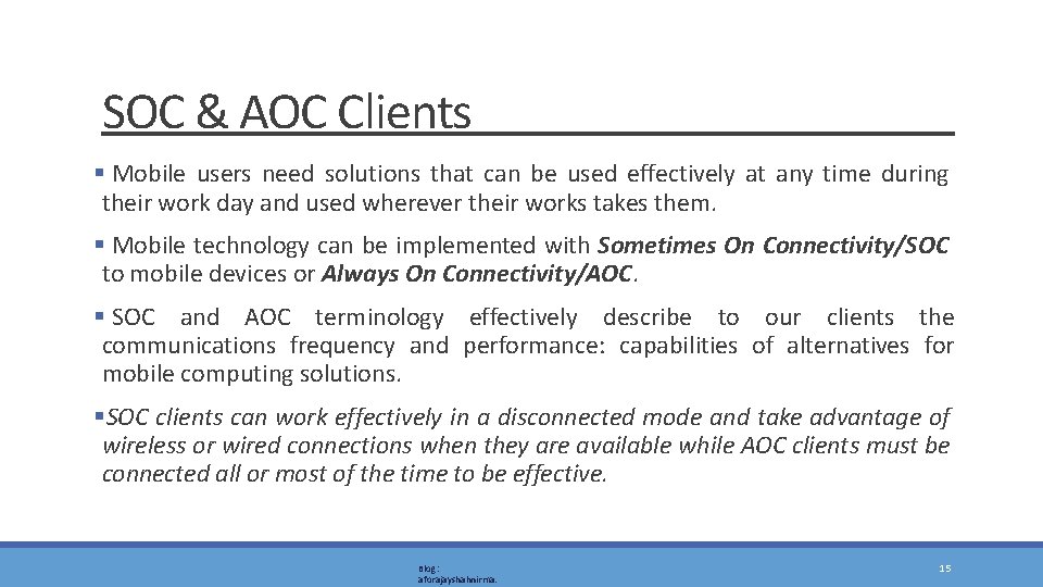 SOC & AOC Clients Mobile users need solutions that can be used effectively at