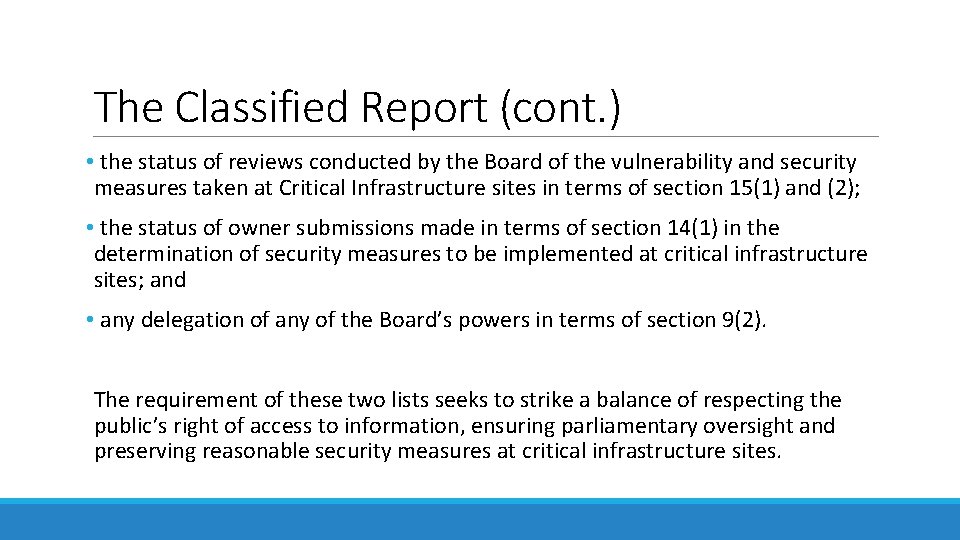 The Classified Report (cont. ) • the status of reviews conducted by the Board