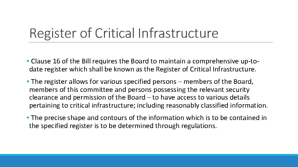 Register of Critical Infrastructure • Clause 16 of the Bill requires the Board to