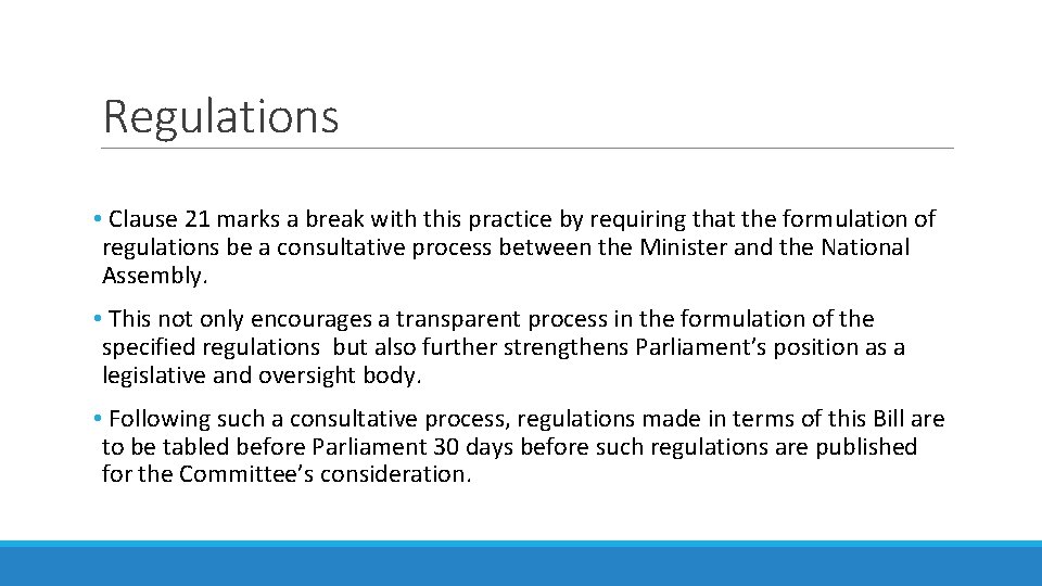 Regulations • Clause 21 marks a break with this practice by requiring that the