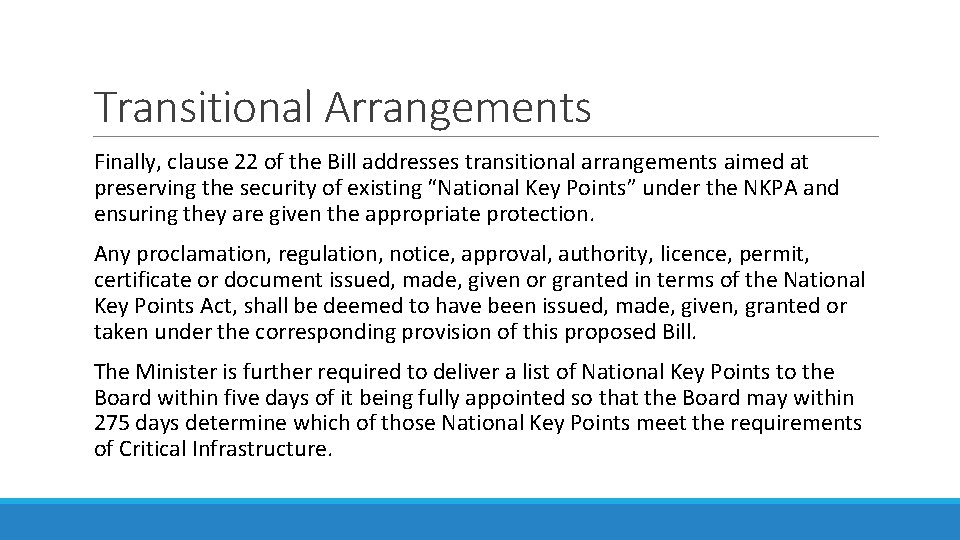 Transitional Arrangements Finally, clause 22 of the Bill addresses transitional arrangements aimed at preserving