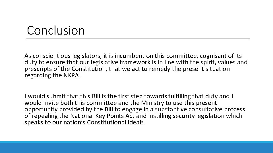 Conclusion As conscientious legislators, it is incumbent on this committee, cognisant of its duty