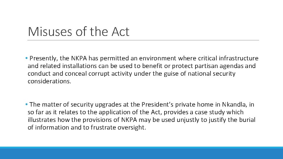 Misuses of the Act • Presently, the NKPA has permitted an environment where critical