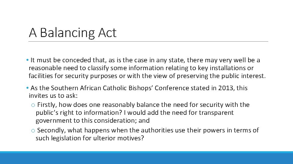 A Balancing Act • It must be conceded that, as is the case in