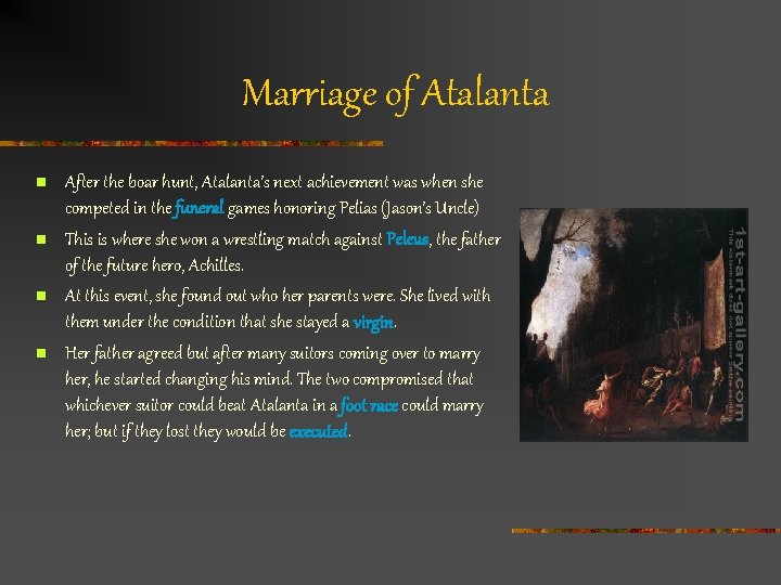 Marriage of Atalanta n n After the boar hunt, Atalanta’s next achievement was when