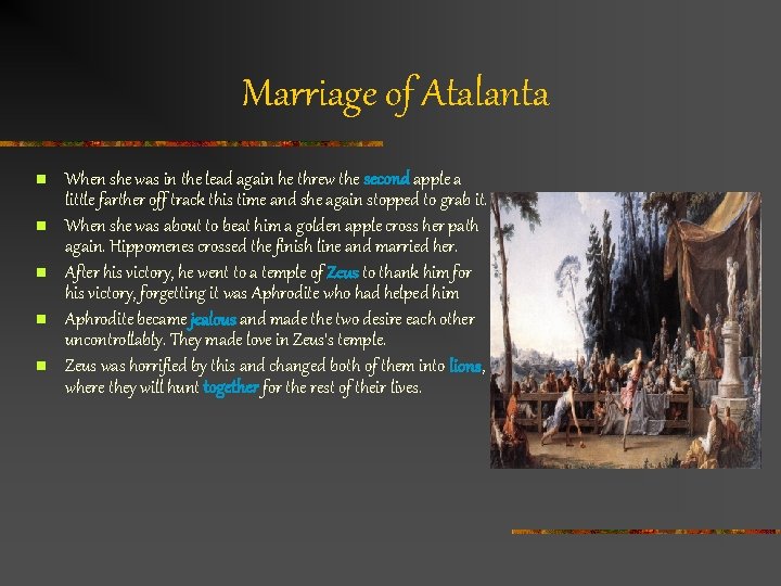 Marriage of Atalanta n n n When she was in the lead again he
