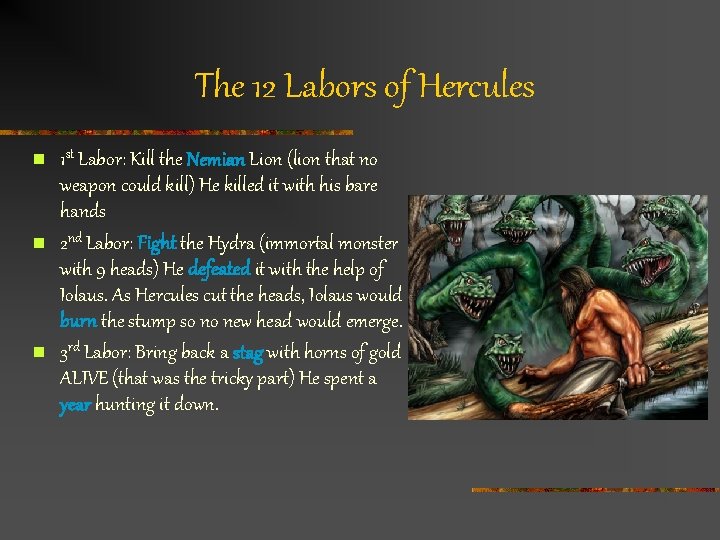 The 12 Labors of Hercules n n n 1 st Labor: Kill the Nemian