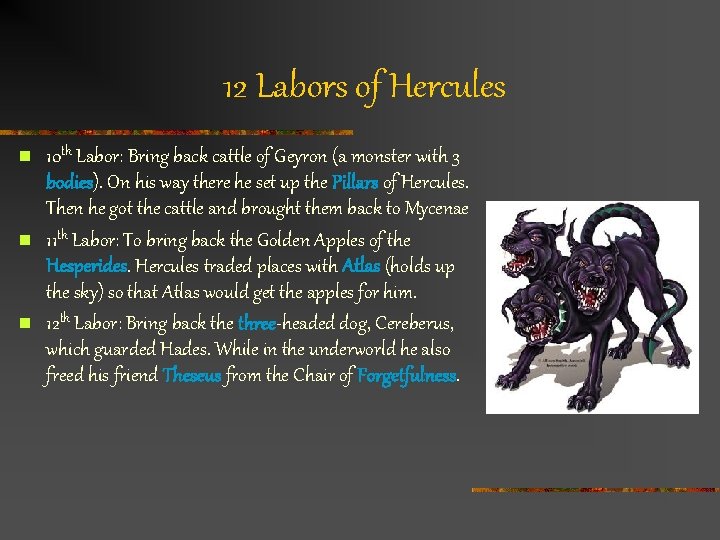 12 Labors of Hercules n n n 10 th Labor: Bring back cattle of