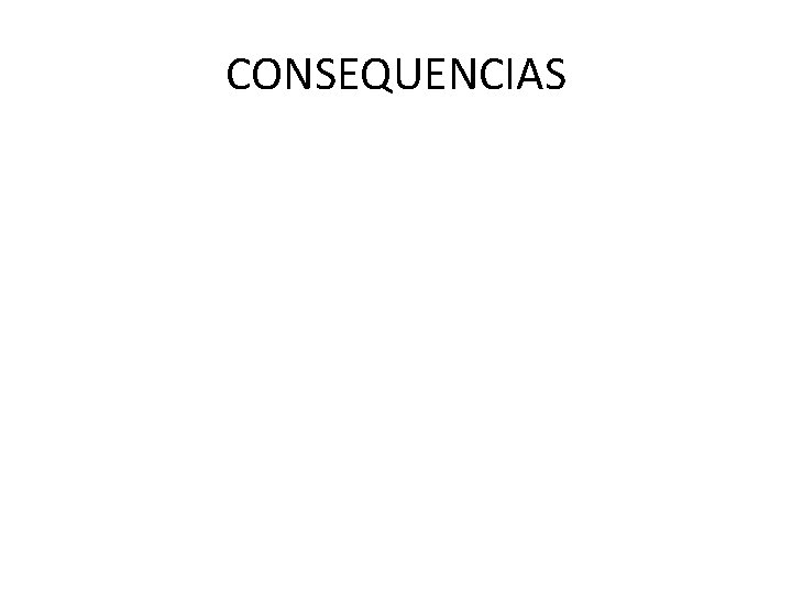 CONSEQUENCIAS 