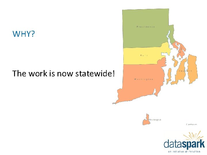 WHY? The work is now statewide! 