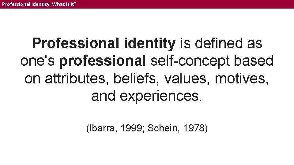 Professional identity: What is it? Professional identity is defined as one's professional self-concept based