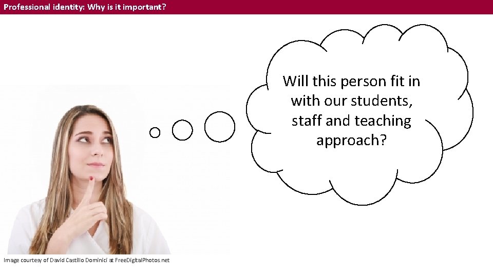 Professional identity: Why is it important? Will this person fit in with our students,