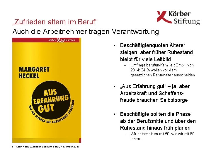 „Zufrieden altern im Beruf“ Auch die Arbeitnehmer tragen Verantwortung • Beschäftigtenquoten Älterer steigen, aber