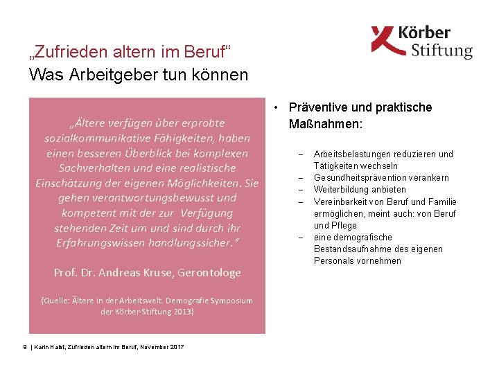 „Zufrieden altern im Beruf“ Was Arbeitgeber tun können „Ältere verfügen über erprobte sozialkommunikative Fähigkeiten,