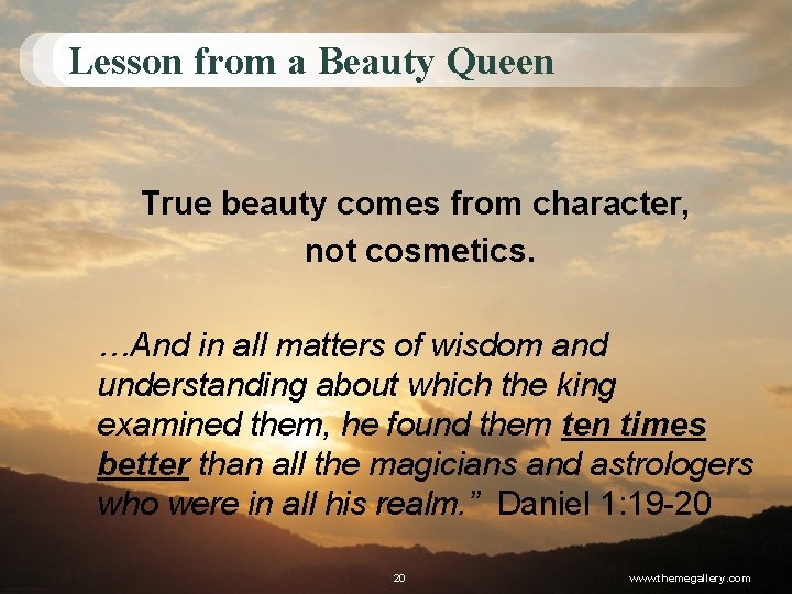 Lesson from a Beauty Queen True beauty comes from character, not cosmetics. …And in