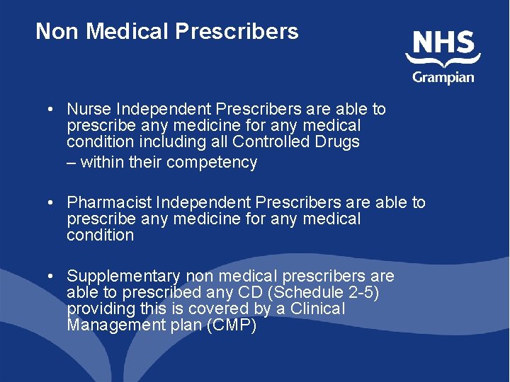 Non Medical Prescribers • Nurse Independent Prescribers are able to prescribe any medicine for Non Medical Prescribers • Nurse Independent Prescribers are able to prescribe any medicine for