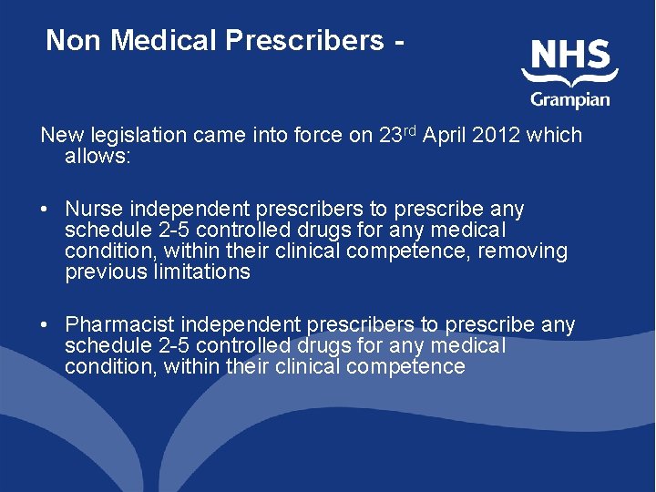Non Medical Prescribers New legislation came into force on 23 rd April 2012 which Non Medical Prescribers New legislation came into force on 23 rd April 2012 which