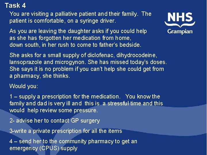 Task 4 You are visiting a palliative patient and their family. The patient is Task 4 You are visiting a palliative patient and their family. The patient is