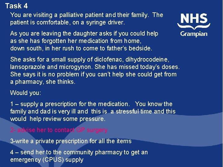 Task 4 You are visiting a palliative patient and their family. The patient is Task 4 You are visiting a palliative patient and their family. The patient is