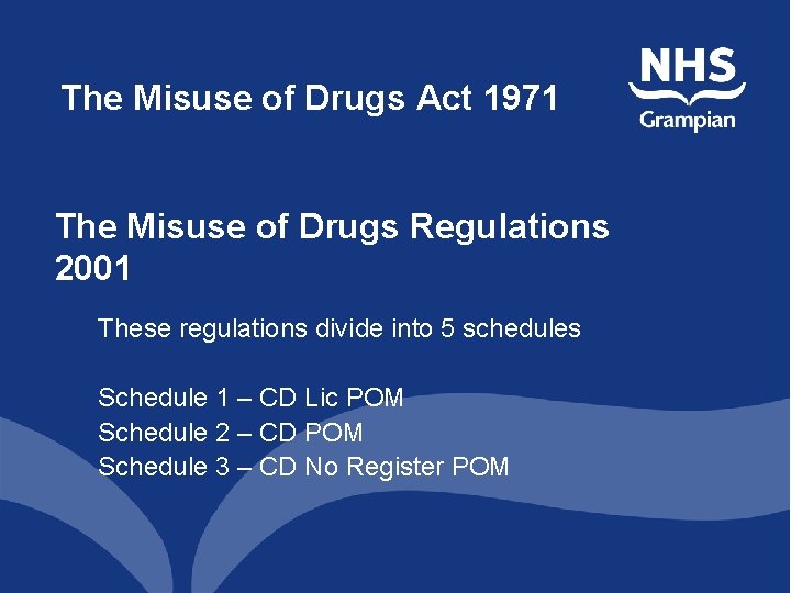 The Misuse of Drugs Act 1971 The Misuse of Drugs Regulations 2001 These regulations The Misuse of Drugs Act 1971 The Misuse of Drugs Regulations 2001 These regulations