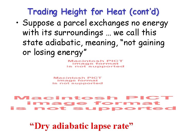 Trading Height for Heat (cont’d) • Suppose a parcel exchanges no energy with its