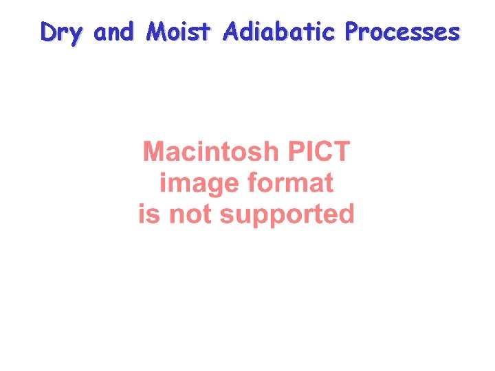 Dry and Moist Adiabatic Processes 