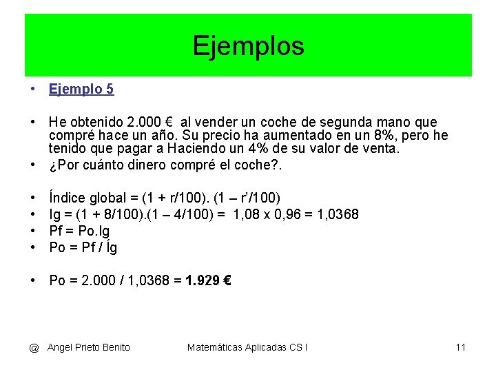 Ejemplos • Ejemplo 5 • He obtenido 2. 000 € al vender un coche