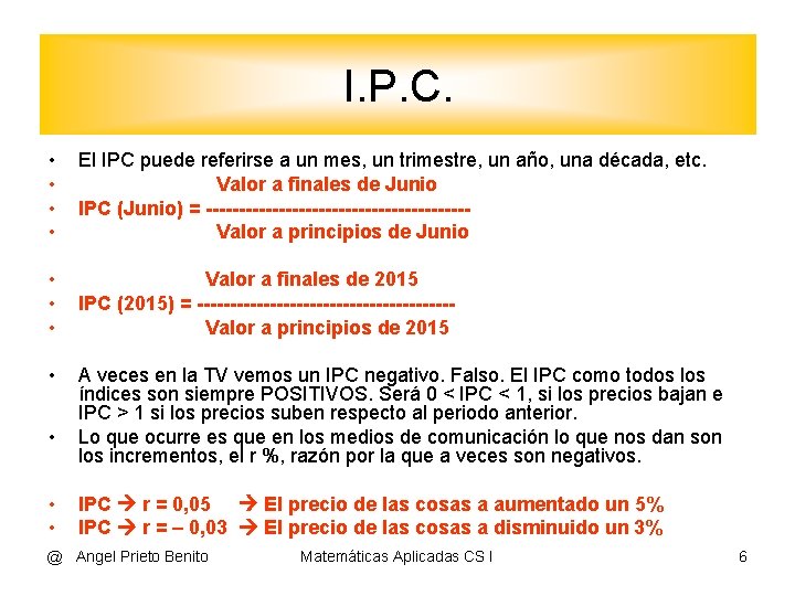 I. P. C. • • El IPC puede referirse a un mes, un trimestre,