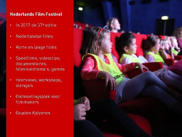 Nederlands Film Festival • In 2017 de 37 e editie • Nederlandse films •