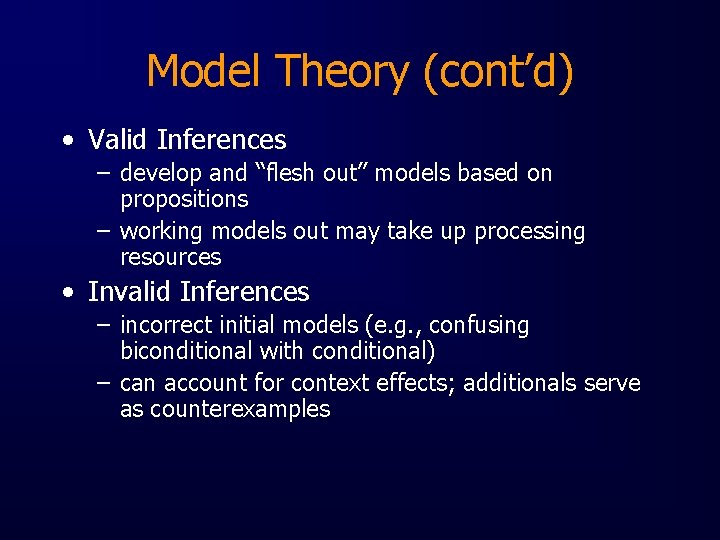 Model Theory (cont’d) • Valid Inferences – develop and “flesh out” models based on