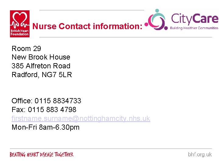 Nurse Contact information: Room 29 New Brook House 385 Alfreton Road Radford, NG 7