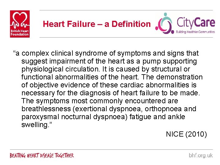 Heart Failure – a Definition “a complex clinical syndrome of symptoms and signs that