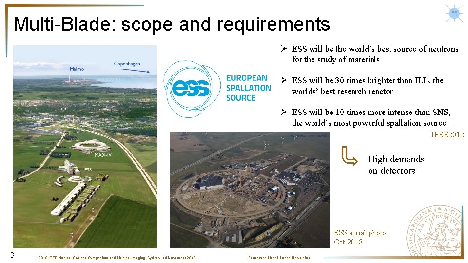 Multi-Blade: scope and requirements Ø ESS will be the world’s best source of neutrons