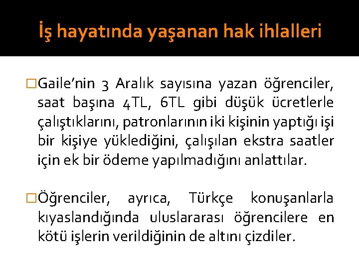 İş hayatında yaşanan hak ihlalleri �Gaile’nin 3 Aralık sayısına yazan öğrenciler, saat başına 4