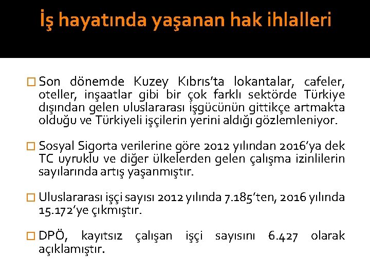 İş hayatında yaşanan hak ihlalleri � Son dönemde Kuzey Kıbrıs’ta lokantalar, cafeler, oteller, inşaatlar
