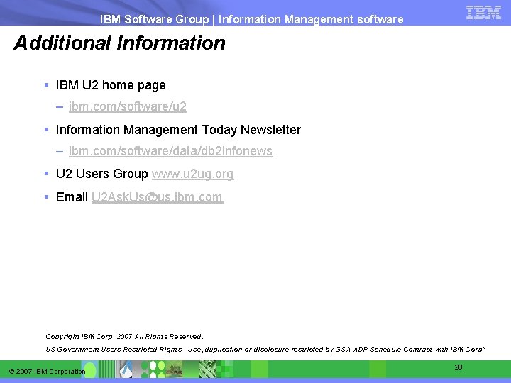 IBM Software Group | Information Management software Additional Information § IBM U 2 home