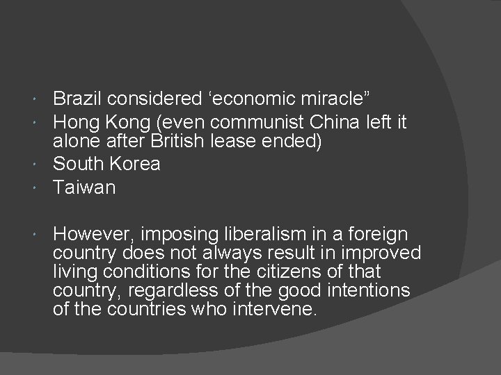 Brazil considered ‘economic miracle” Hong Kong (even communist China left it alone after British