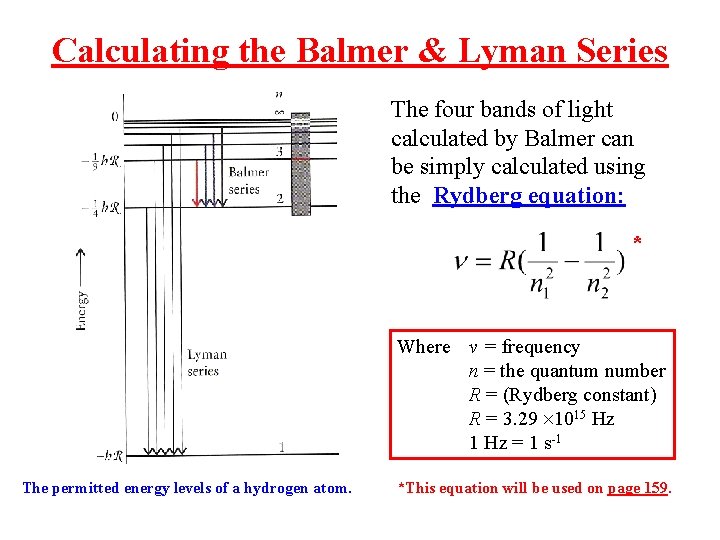 Calculating the Balmer & Lyman Series The four bands of light calculated by Balmer