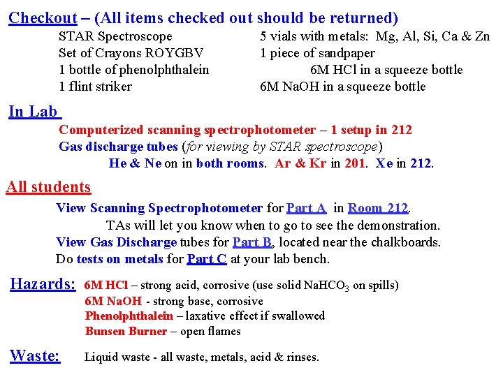 Checkout – (All items checked out should be returned) STAR Spectroscope Set of Crayons