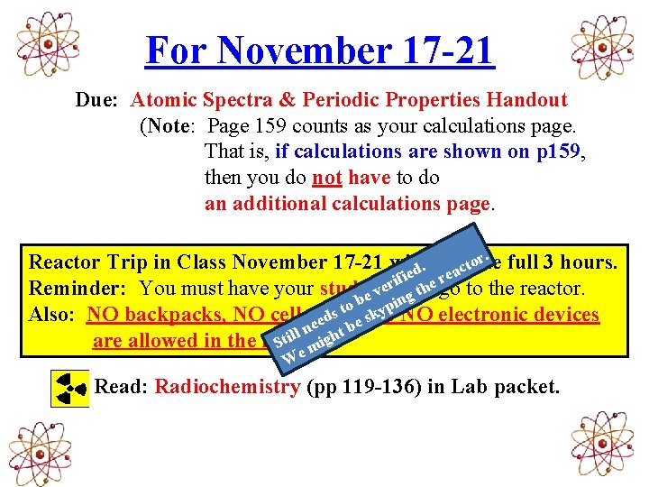 For November 17 -21 Due: Atomic Spectra & Periodic Properties Handout (Note: Page 159