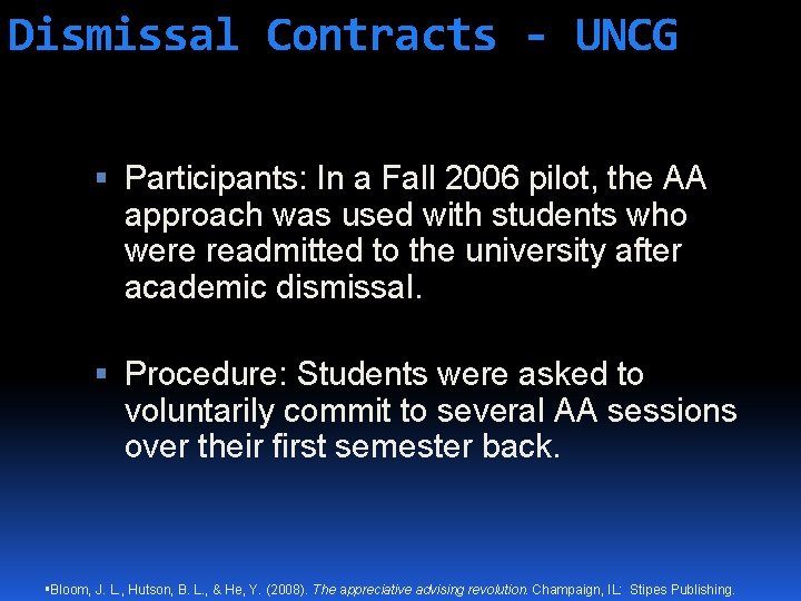 Dismissal Contracts - UNCG Participants: In a Fall 2006 pilot, the AA approach was