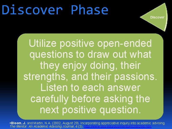 Discover Phase Utilize positive open-ended questions to draw out what they enjoy doing, their