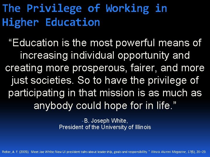 The Privilege of Working in Higher Education “Education is the most powerful means of