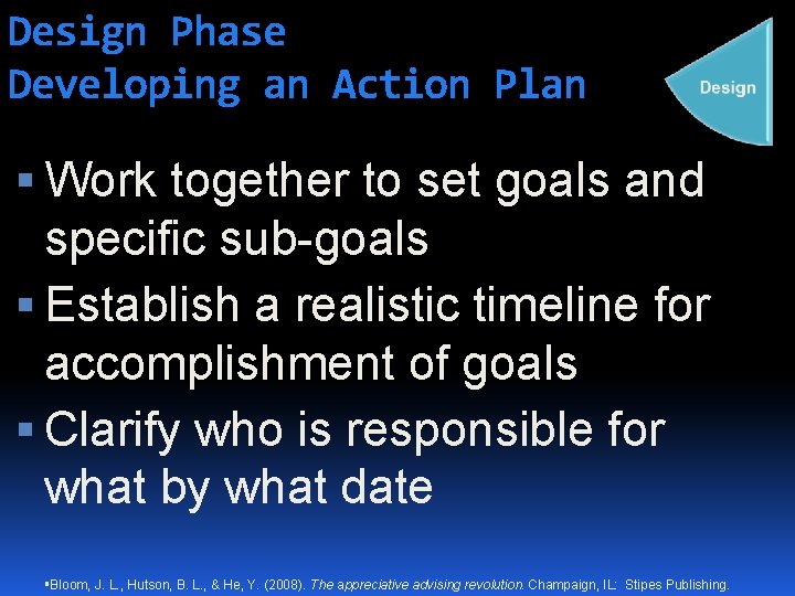 Design Phase Developing an Action Plan Work together to set goals and specific sub-goals