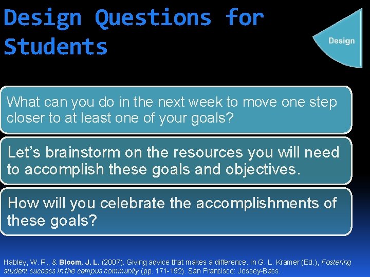 Design Questions for Students What can you do in the next week to move