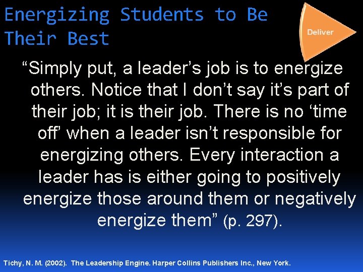 Energizing Students to Be Their Best “Simply put, a leader’s job is to energize