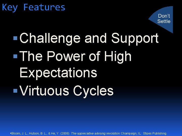 Key Features Challenge and Support The Power of High Expectations Virtuous Cycles Bloom, J.