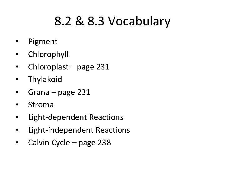 8. 2 & 8. 3 Vocabulary • • • Pigment Chlorophyll Chloroplast – page