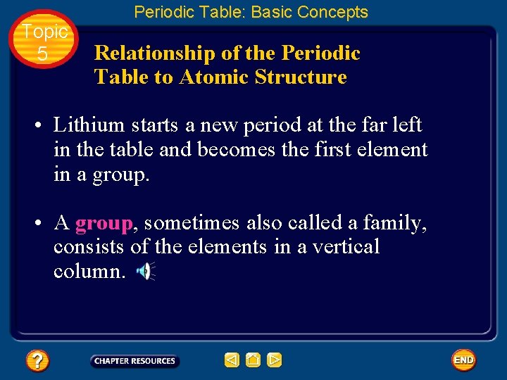 Topic 5 Periodic Table: Basic Concepts Relationship of the Periodic Table to Atomic Structure