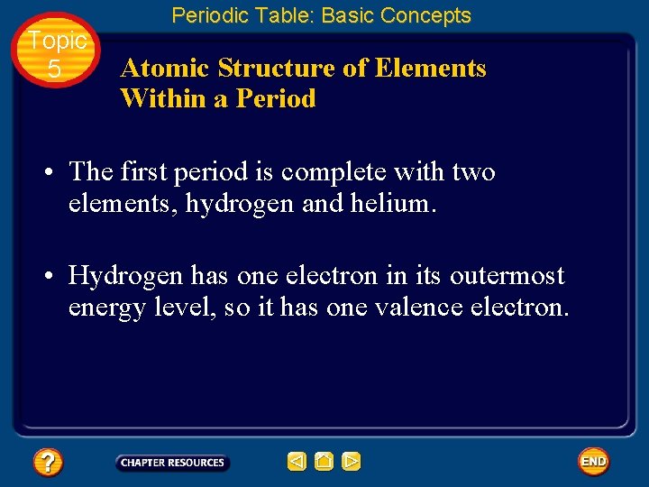 Topic 5 Periodic Table: Basic Concepts Atomic Structure of Elements Within a Period •